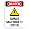 Signmission OSHA Danger Sign, Do Not Start Out Of Order, 14in X 10in Rigid Plastic, 10" W, 14" L, Portrait OS-DS-P-1014-V-1173 - alternate 1